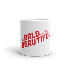 Load image into Gallery viewer, The Bald and the Beautiful Mug